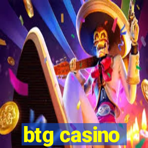 btg casino